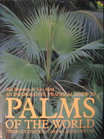 An Informative, Practical Guide to Palms of the World: Their Cultivation,and Landscape Use Alec Blombery and Tony Rodd